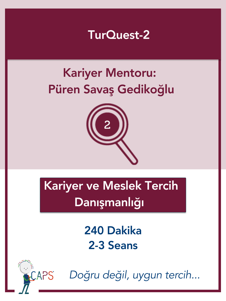 TurQuest-2 Kariyer ve Meslek Tercih Danışmanlığı- Püren Savaş Gedikoğlu