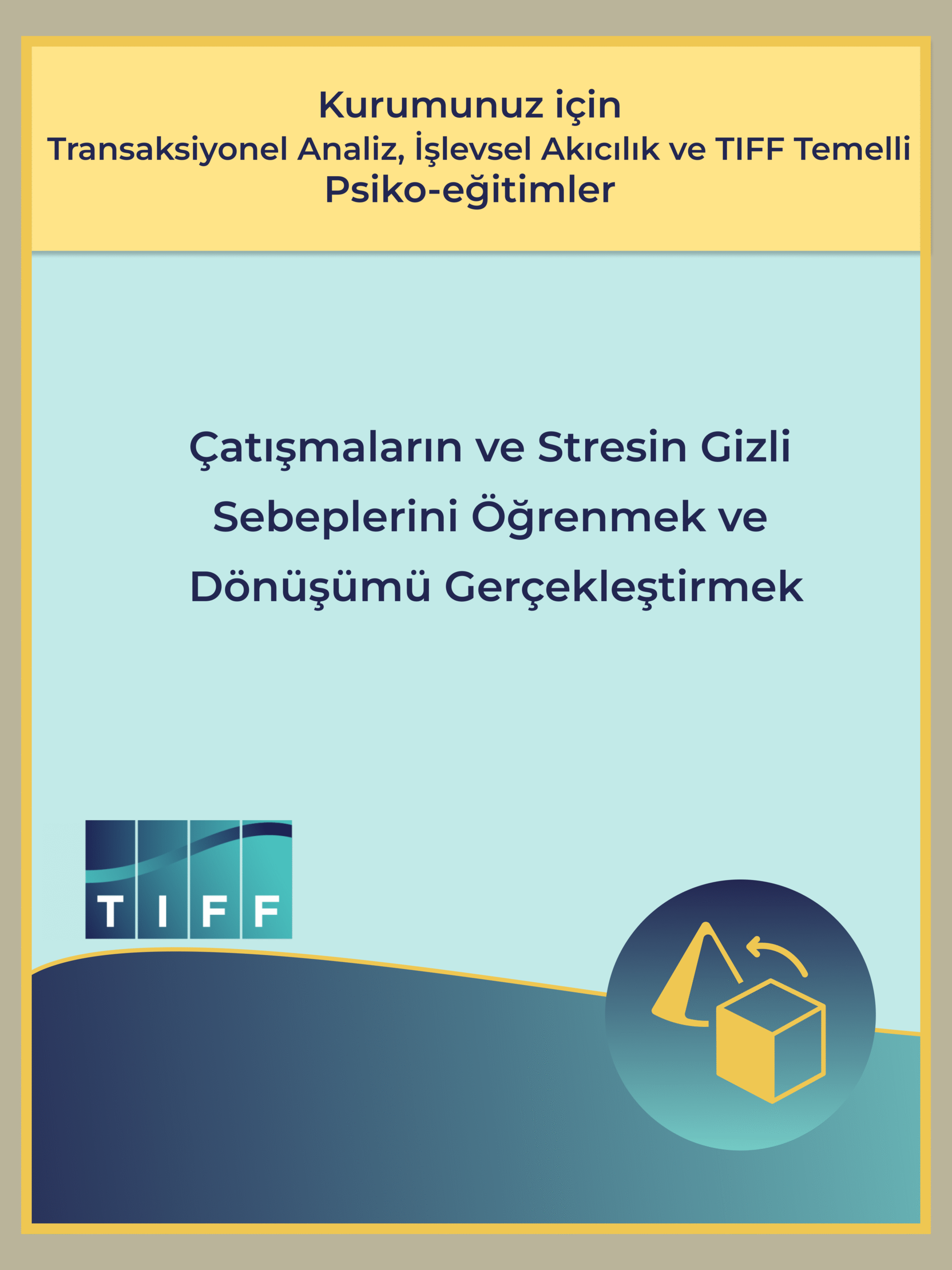 Çatışmaların ve Stresin Gizli Sebeplerini Öğrenmek ve Dönüşümü Gerçekleştirmek