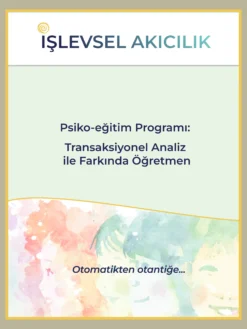 Transaksiyonel Analiz  ile Farkında Öğretmen